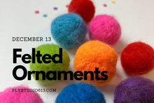 Load image into Gallery viewer, Poke, poke, POKE! Dress Up Your Tree With Felted Ornaments - December 13th (in-person) - Ply Studio Ottawa 
