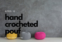 Load image into Gallery viewer, hand crocheted pouf workshop april 12 ply studio
