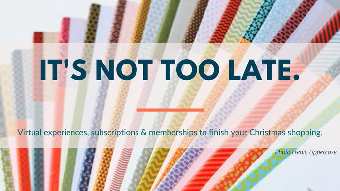 It's Not Too Late. Virtual Gifts They'll Actually Like.
