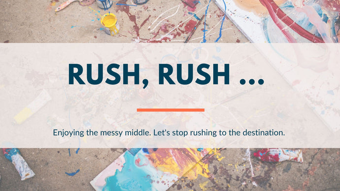 Let's stop rushing to the destination.