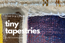 Load image into Gallery viewer, Tiny Tapestries workshop Carmen Bohn Ply Studio Ottawa June 2024 Luna Glass Studio

