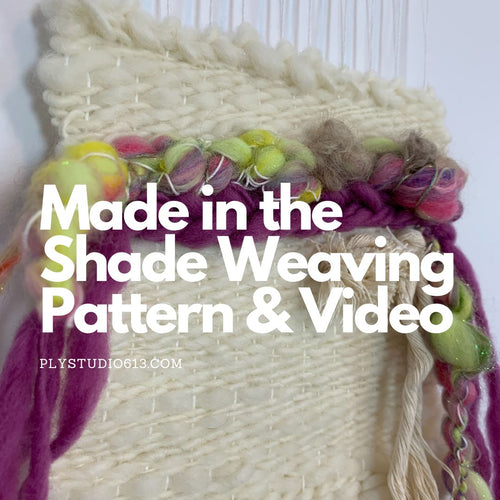 Made In The Shade Weaving: PATTERN & VIDEO - Ply Studio 