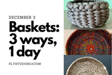 Load image into Gallery viewer, basket making workshop december 3 ply studio ottawa
