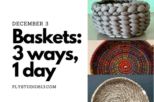 basket making workshop december 3 ply studio ottawa