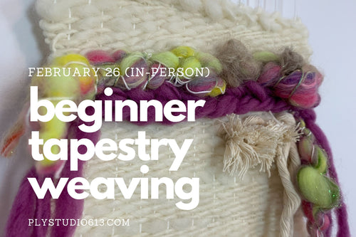Basic, Beautiful Tapestry Weaving: Beginner Weaving - February 26th (in-person) - Ply Studio