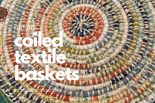 coiled textile baskets workshop online September 2022