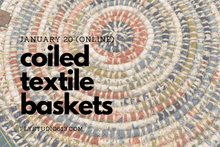 Load image into Gallery viewer, Coiled Textile Baskets: January 20th (online) - Ply Studio 
