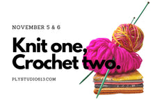 Load image into Gallery viewer, Knit/Crochet: 2-day workshop retreat (November 5th &amp; 6th)

