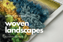 Load image into Gallery viewer, woven landscapes online Ply Studio february 2022

